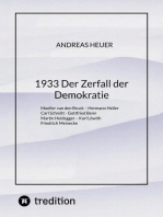 1933 Der Zerfall der Demokratie: Moeller van den Bruck – Hermann Heller – Carl Schmitt – Gottfried Benn – Martin Heidegger – Karl Löwith – Friedrich Meinecke