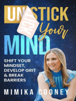 Unstick Your Mind: Shift Your Mindset, Develop Grit & Break Barriers: Mindset Series