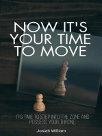 Now It's Your Time to Move: now it is your time to step into the zone and possess your throne