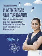 Plastikfresser und Turbobäume: Wie wir das Klima retten, den Müll aus dem Meer holen und den ganzen Rest auch noch glänzend hinbekommen