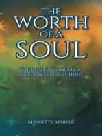 The Worth of a Soul: Where Did I Come From and How Did I Get Here...