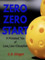 Zero Zero Start: A Pickleball Tale of Love, Lies & Deception