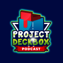Project Deckbox Podcast