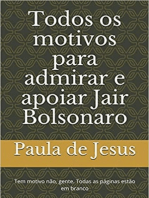 Todos Os Motivos Para Admirar E Apoiar Jair Bolsonaro