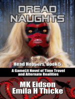Dread Naughts: A GameLit/LitRPG Novel of Time Travel and Alternate Realities: Head Hoppers, #5