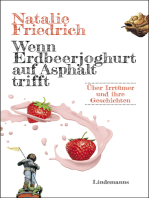 Wenn Erdbeerjoghurt auf Asphalt trifft: Über Irrtümer und ihre Geschichten