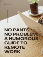 No Pants, No Problem: A Humorous Guide to Remote Work