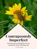 Courageously Imperfect: Embracing Vulnerability for an Authentic and Fulfilling Life: Thriving Mindset Series