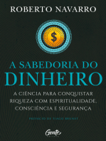 A Sabedoria do Dinheiro: A ciência para conquistar riqueza com espiritualidade, consciência e segurança.