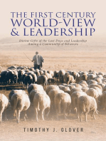 The First Century World-View and Leadership: Divine Gifts of the Last Days and Leadership Among a Community of Believers