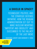 A Shield in Space?: Technology, Politics, and the Strategic Defense Initiative : How the Reagan Administration Set Out to Make Nuclear Weapons impotent and Obsolete and Succumbed to the Fallacy of the Last Move