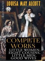 Louisa May Alcott. Complete Works. Illustrated: Little Women, Eight Cousins, Little Men, Good Wives