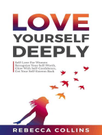 Love Yourself Deeply: Self-Love For Women, Recognize Your Self-Worth, Glow With Self-Confidence, Get Your Self-Esteem Back
