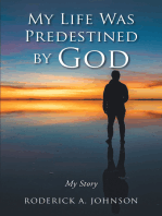 My Life Was Predestined by God: My Story