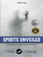 Spirits Unveiled: A Theological Unveiling of the Spiritual Realm: Unmasking the Unseen Series, #2