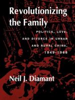 Revolutionizing the Family: Politics, Love, and Divorce in Urban and Rural China, 1949–1968