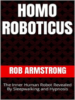 Homo Roboticus: The Inner Human Robot Revealed By Sleepwalking and Hypnosis