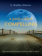 A Path Called Compelling: Discovering the Christian Faith as a Path to Travel