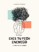 Eres tu peor enemigo y aún no lo sabes: Si estás listo para dejar de ser tu peor enemigo y empezar a ser tu mejor aliado