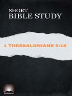Short Bible Study: 1 Thessalonians 5:18: Short Bible Study, #4