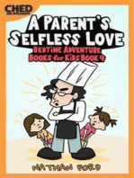 A Parent's Selfless Love (Bedtime Adventure Books for Kids Book 9)(Full Length Chapter Books for Kids Ages 6-12) (Includes Children Educational Worksheets)