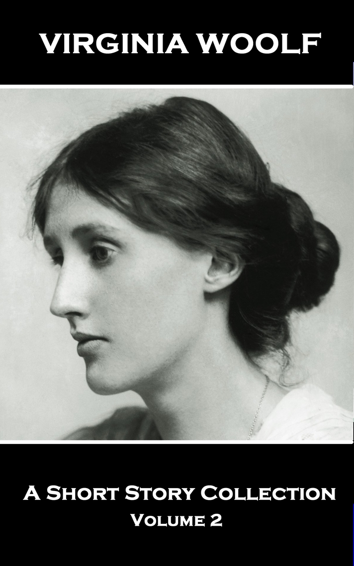Virginia Woolf - A Short Story Collection Vol 2 by Virginia Woolf ...