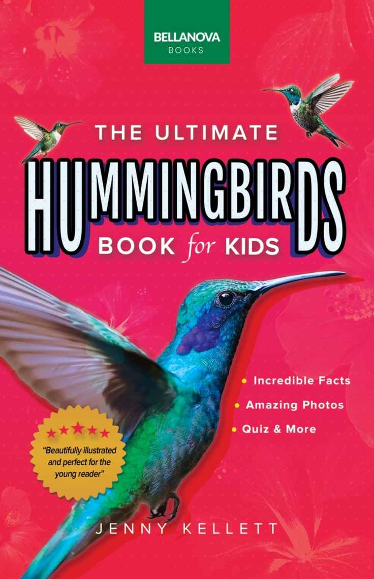 Hummingbirds The Ultimate Hummingbird Book for Kids by Jenny Kellett ...