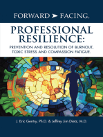Forward-Facing® Professional Resilience: Prevention and Resolution of Burnout, Toxic Stress and Compassion Fatigue