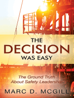 The Decision Was Easy: The Ground Truth About Safety Leadership