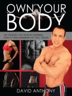 Own Your Body: Get the body you want by learning how to take ownership of "YOU" today!