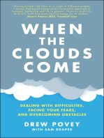 When the Clouds Come: Dealing with Difficulties, Facing Your Fears, and Overcoming Obstacles