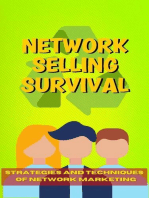 Network Selling Survival: Strategies and Techniques for Thriving in the Competitive World of Network Marketing.