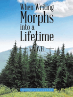 When Writing Morphs into a Lifetime: A Novel