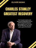 Charles Stanley Greates Recovery: The Transformative Life Story And Biography Of One Of The Most Prominent Televangelist And The Rise Of His Ministry, His early years, goals And Death