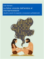 La felice vicenda dall'ambra al microprocessore: Quattro secoli di scoperte e invenzioni sull'elettricità