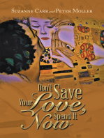 Don't Save Your Love, Spend It Now