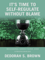 It’s Time to Self-Regulate Without Blame: Releasing Addictions and Strongholds