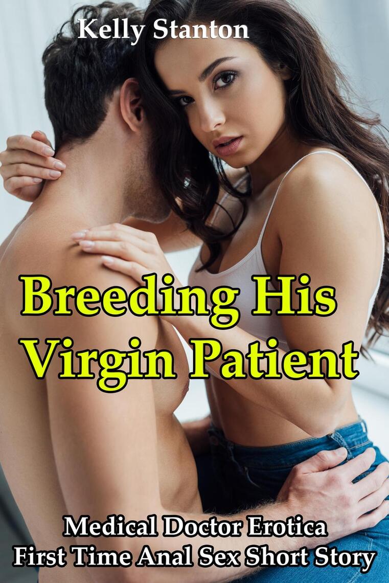Breeding His Virgin Patient (Medical Doctor Erotica First Time Anal Sex Short Story) by Kelly Stanton image