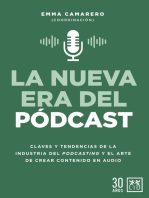 La nueva era del podcast: Claves y tendencias de la industria del podcasting y el arte de crear contenido en audio