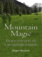 Mountain Magic: Diary extracts of a mountain fanatic