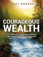 Courageous Wealth: Stay Resilient Through Adversity, and Become a True Wealth Builder