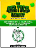 The Celtics Legacy - The Heart Of Boston: From The Early Years To The Global Stage, Celebrating The Celtics' Influence On Basketball And Beyond