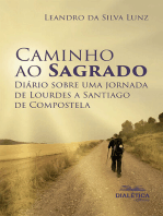 Caminho ao Sagrado: Diário sobre uma jornada de Lourdes a Santiago de Compostela