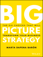 Big Picture Strategy: The Six Choices That Will Transform Your Business