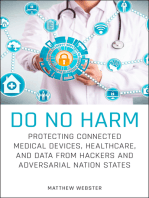 Do No Harm: Protecting Connected Medical Devices, Healthcare, and Data from Hackers and Adversarial Nation States