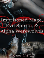 Imprisoned Mage, Evil Spirits, & Alpha Werewolves