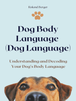 Dog Body Language (Dog Language): Understanding and Decoding Your Dog's Body Language 