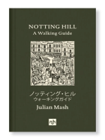 NOTTING HILL: A Walking Guide