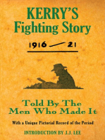 Kerry's Fighting Story 1916 - 1921: Told By The Men Who Made It With A Unique Pictorial Record of the Period