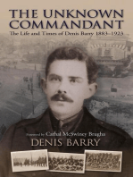 The Unknown Commandant: The Life and Times of Denis Barry 1883–1923